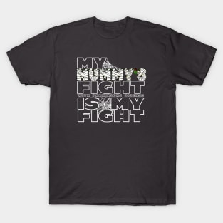 My Mummies Fight With Parkinsons Disease Is My Fight T-Shirt